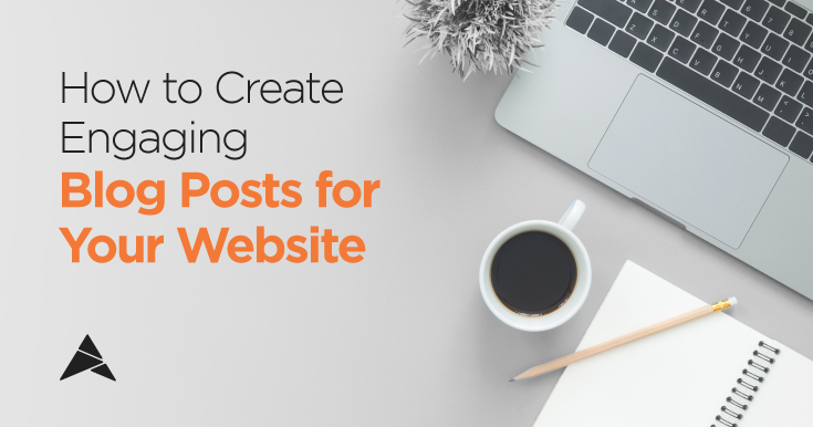 How to create engaging blog posts for your website
