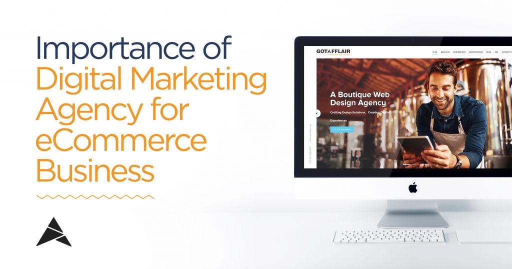 Importance of Digital Marketing Agency for eCommerce Business - Gotafflair Inc.
